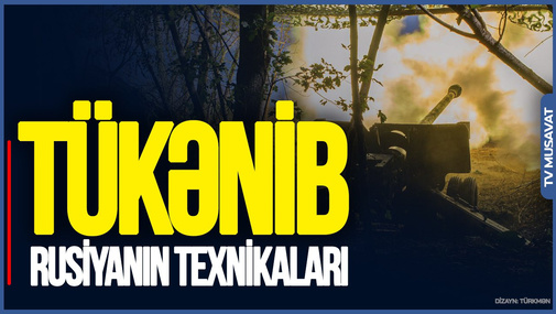 Bu HÜCUMLAR Putinin sonuncu cəhdləridir: Rusiyanın texnikaları TÜKƏNİB - Qədir Aslandan FƏRQLİ BAXIŞ