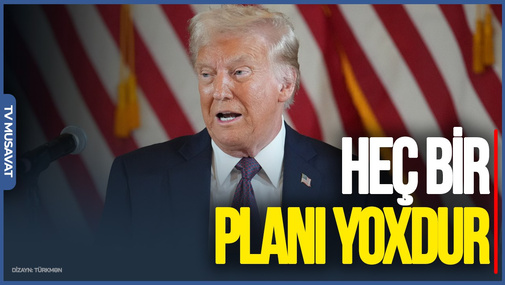 Trampın heç bir PLANI yoxdur: Rusiya üçün vəziyyət pisləşəcək - Elxan Nuriyevdən  UNİKAL ANALİZ