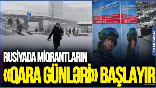 Rusiyada miqrantların “qara günləri” başlayır - sabahdan soydaşlarımız...