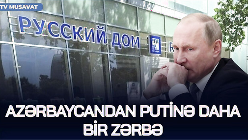 Azərbaycandan Putinə DAHA BİR ZƏRBƏ – bunu da EDƏCƏYİK! – Rusiya ilə GƏRGİNLİK ARTDI