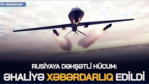 Rusiyaya DƏHŞƏTLİ HÜCUM, əhaliyə XƏBƏRDARLIQ EDİLDİ – ölkədə ciddi PANİKA yarandı