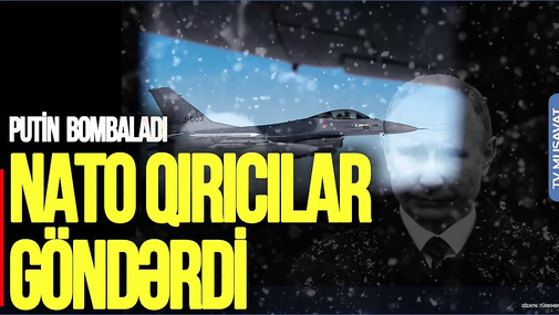 Putin Ukraynanın enerji və qaz obyektlərini BOMBALADI, NATO qırıcılar göndərdi - "Ana Xəbər"