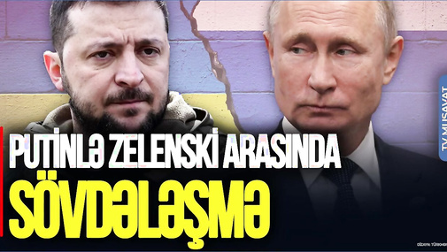 Putinlə Zelenski arasında SÖVDƏLƏŞMƏ: Bu əraziləri QAYTAR, sonra... - "Ana Xəbər"