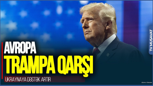 Qərb liderləri razılaşdı: Avropa Trampa qarşı hərəkətə keçdi, Ukraynaya dəstək artır