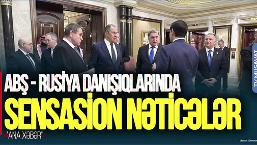 TƏCİLİ! ABŞ - Rusiya danışıqlarında SENSASİON nəticələr: Putinlə Tramp... - "Ana Xəbər"