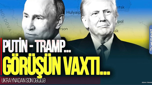 Kremldən SON DƏQİQƏ Putin - Tramp açıqlaması: O tarixi görüşün vaxtı... - CANLI