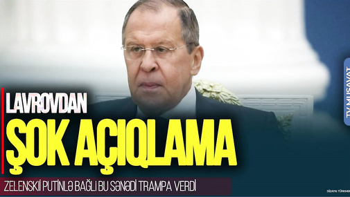 Zelenski Putinlə bağlı BU SƏNƏDİ Trampa verdi, Lavrovdan ŞOK açıqlama