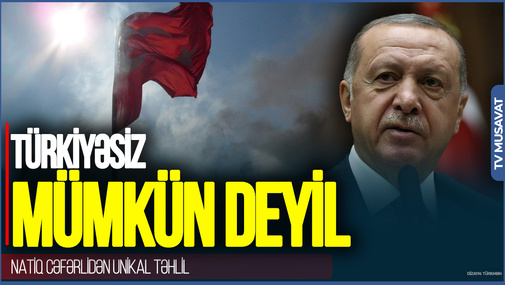 Avropada yeganə döyüşəcək ordu TÜRK ORDUSUDUR: Burda Türkiyəsiz heç nə MÜMKÜN deyil - Natiq Cəfərlidən FƏRQLİ BAXIŞ