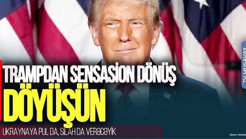 Trampdan SENSASİON dönüş - Ukraynaya pul da, silah da verəcəyik, DÖYÜŞÜN!