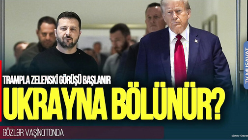 Gözlər Vaşinqtonda! Trampla Zelenski görüşü BAŞLANIR: Ukrayna bölünür? - CANLI