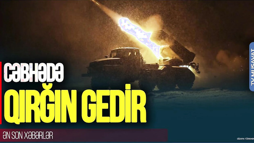 Rusiyanın termobarik sursat anbarı DARMADAĞIN edildi: cəbhədə QIRĞIN gedir – “Ana Xəbər”