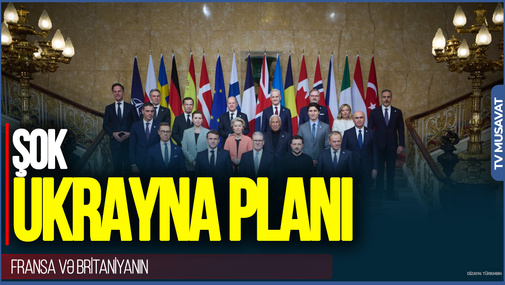 Fransa və Britaniyanın ŞOK UKRAYNA PLANI - Atışmalara moratorium, sonra isə sülhməramlılar...