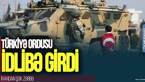 TƏCİLİ: Türkiyə ordusu İdlibə GİRDİ, üsyan BAŞLADI, İrandan ŞOK zərbə - CANLI