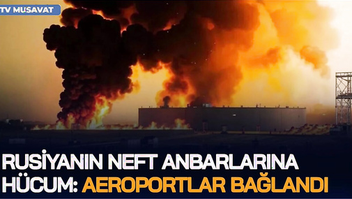 Rusiyanın neft anbarlarına DƏHŞƏTLİ HÜCUM,aeroportlar BAĞLANDI:Ərdoğanın heyəti Zelenskinin YANINDA!