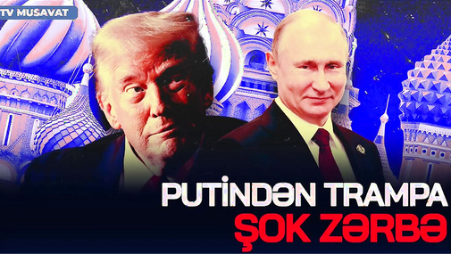 Putindən Trampa ŞOK ZƏRBƏ - Putin MASAYA OTURMUR! - atəşkəsə “YOX” cavabı