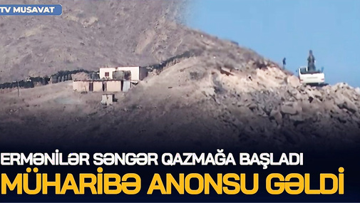 Ermənilər SƏNGƏR qazmağa BAŞLADI,sərhəddə ATIŞMA,Paşinyandan 3 prezidentə ZƏNG-müharibə ANONSU GƏLDİ