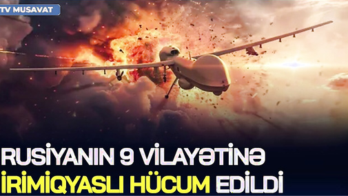 Rusiyanın 9 vilayətinə irimiqyaslı hücum: Həştərxan və Kalmıkiya vuruldu – SƏRHƏDDƏ TOQQUŞMA!