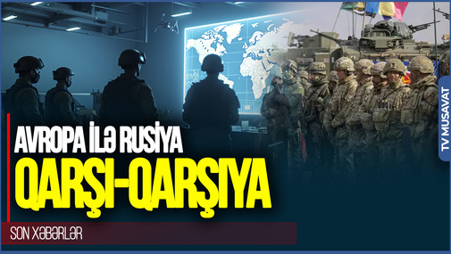 Avropa ilə Rusiya qarşı-qarşıya: Avropalı hərbiçilər TOQQUŞMAYA hazırlaşır - Hibrid müharibə PLANI HAZIRLANDI!