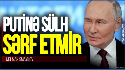 Putinə müharibəni durdurmaq SƏRF ETMİR: Rusiya heç nəyə nail ola BİLMƏDİ - Mehman İsmayılovdan UNİKAL TƏHLİL