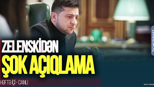 Zelenskidən SON DƏQİQƏ: Ordumuz Rusiyadadır, əvvəlki ərazilərə qayıdırıq... - CANLI