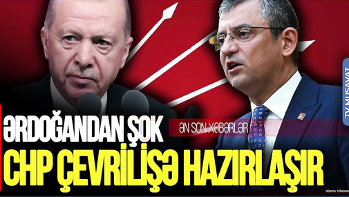 Ərdoğandan ŞOK: CHP çevrilişə HAZIRLAŞIR, şiddətli “TUFAN” yaxınlaşır – “Ana Xəbər”
