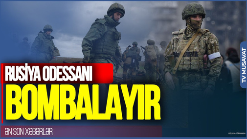 Rusiya Odessanı BOMBALAYIR, şəhər OD İÇİNDƏ: Xerson DAĞILIR - SON XƏBƏRLƏR