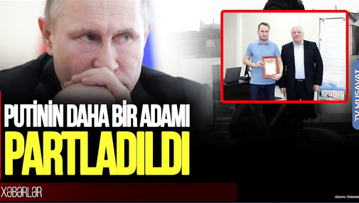 Putinin daha bir adamı maşınında PARTLADILDI: Rusiya ŞOKDA, bir gündə iki hərbçi... - "Ana Xəbər"