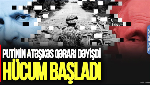 Rusiya BAŞLADI! Putinin atəşkəs qərarı DƏYİŞDİ, şəhərlərə HÜCUM edildi - "Ana Xəbər"