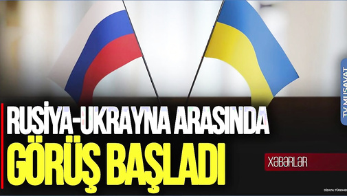 NƏHAYƏT! Rusiya-Ukrayna arasında KRİTİK görüş BAŞLADI? - detallar “Ana Xəbər”də