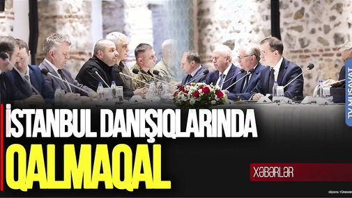 İstanbul danışıqlarında QALMAQAL: Rusiya vərəqləri HAVAYA ATDI - QOŞUNLARI ÇIXART!