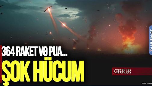 ŞOK: 364 raket və PUA ilə HÜCUM... - Ukrayna Hava Qüvvələri MƏLUMAT yaydı – CANLI