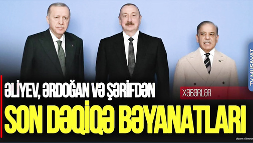 Əliyev, Ərdoğan və Şərifdən SON DƏQİQƏ bəyanatları: Üç lider NÖQTƏ qoydu! “Ana Xəbər”