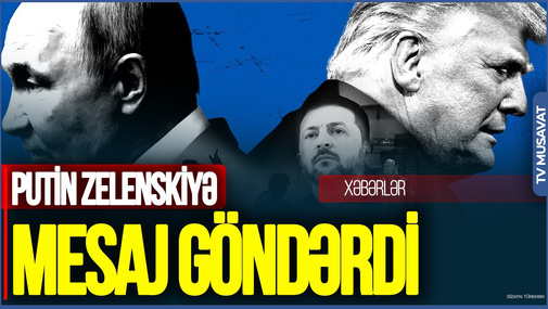 Putin Tramp vasitəsilə Zelenskiyə mesaj göndərdi: "Onlara cavabını verəcəm"
