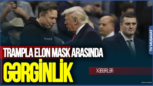 Trampla Elon Mask arasında gərginlik - Maskın səbri tükənir, bıçaq sümüyə dirənib