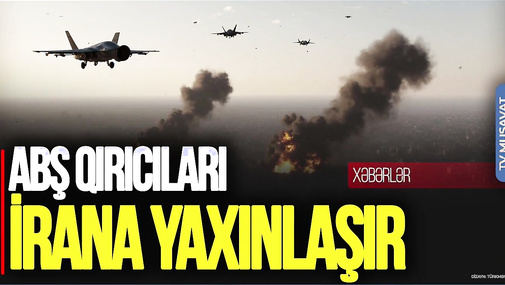ABŞ qırıcıları İrana YAXINLAŞIR, Ərak şəhəri VURULDU, İsraildən ŞOK təhdid - “Ana Xəbər”