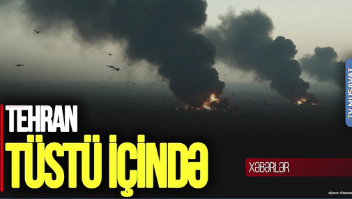 Bütün Tehran tüstü içində: 50 döyüş təyyarəsi ilə bombardman edildi  – “Ana Xəbər”