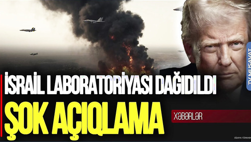 İsrailin 6 tədqiqat laboratoriyası DAĞIDILDI, Trampdan ŞOK açıqlama – CANLI