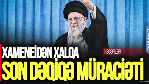 Xameneidən xalqa SON DƏQİQƏ müraciəti: İsrailin tamamilə MƏHVİ... – CANLI