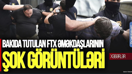 Bakıda tutulan FTX əməkdaşlarının ŞOK görüntüləri, rus politoloqdan SENSASİON açıqlama - "Ana Xəbər"