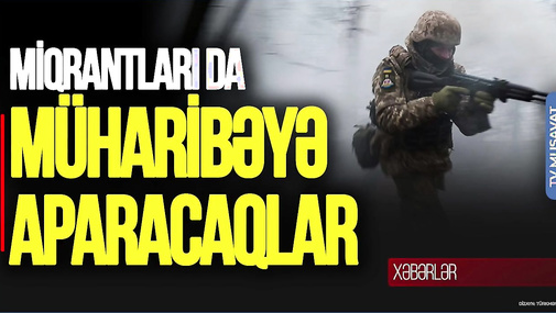 NƏHAYƏT! Putin O QANUNU imzaladı: Miqrantları da MÜHARİBƏYƏ aparacaqlar - "Səhər-Xəbər"