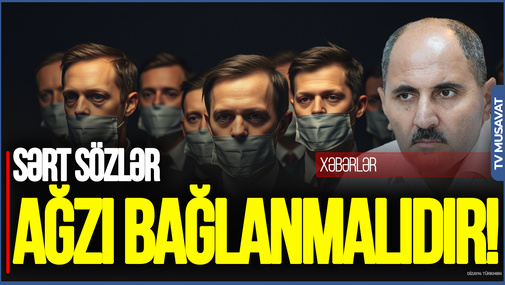 "Bu manqurtların ağzı bağlanmalıdır!" – Azər Həsrətdən sərt sözlər