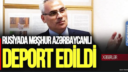 Rusiya AZƏRBAYCANLI diaspor rəhbərini DEPORT etdi, İbrahimov Bakıda NƏLƏR danışdı? - “Səhər-Xəbər”
