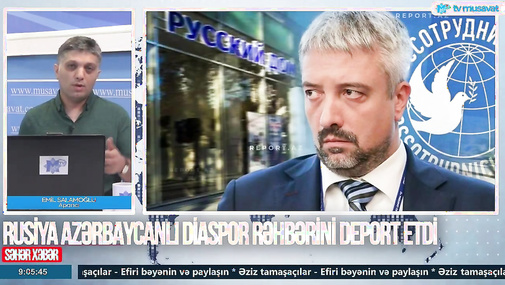 Rusiya AZƏRBAYCANLI diaspor rəhbərini DEPORT etdi, İbrahimov Bakıda NƏLƏR danışdı? - “Səhər-Xəbər” (ikinci hissə)