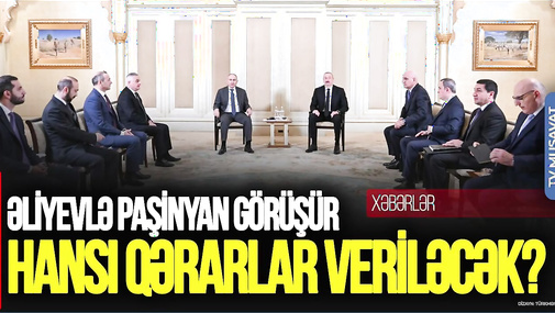 BU DƏQİQƏLƏRDƏ: Əliyevlə Paşinyan hansı QƏRARLARI verəcək? SON gəlişmələr CANLI-da