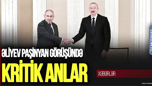 Əliyev Paşinyan görüşündə KRİTİK anlar: 4 saatdan çoxdur DANIŞIQLAR gedir... – “Ana Xəbər”