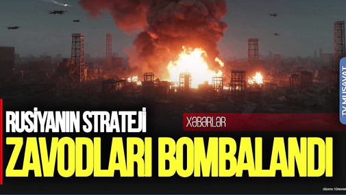 Rusiyanın strateji zavodları BOMBALANDI, Lavrov "Böyük SÜRPRİZLƏR gözləyin" dedi – “Ana Xəbər”