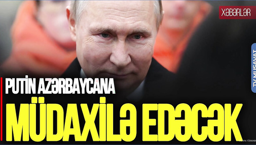 TƏCİLİ! Putin Azərbaycana MÜDAXİLƏ EDƏCƏK sənəd HAZIRLADI – Rusiya HƏRƏKƏTƏ KEÇDİ