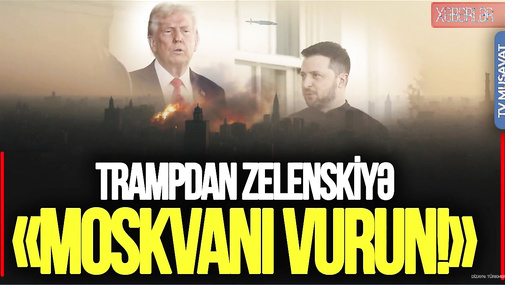 Trampdan Zelenskiyə “Moskvanı VURUN!” göstərişi, Kremldən TƏCİLİ reaksiya - CANLI