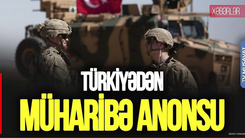 Türkiyədən MÜHARİBƏ ANONSU: yaxın 3-4 saat ərzində... - GƏRGİNLİK YÜKSƏLDİ!