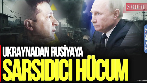 Ukraynadan Rusiyaya SARSIDICI HÜCUM: DAĞINTI və YARALILAR var... – “Ana Xəbər”